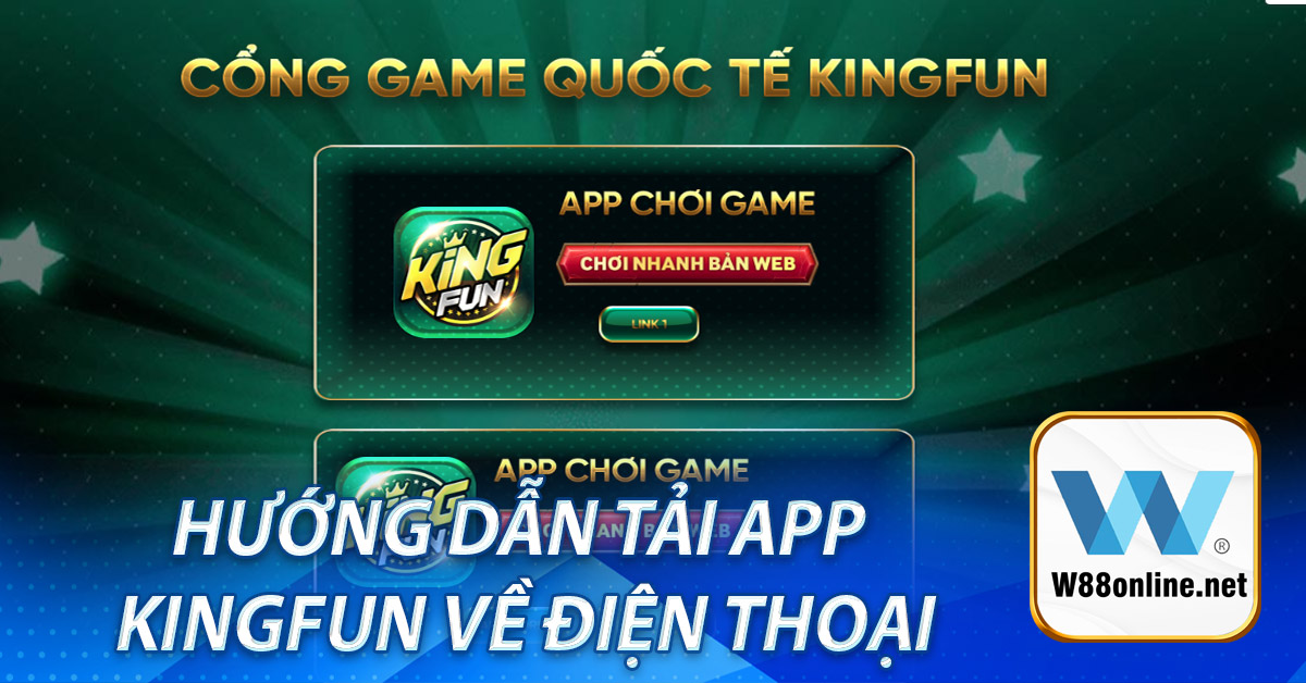 Hướng dẫn tải app Kingfun về điện thoại