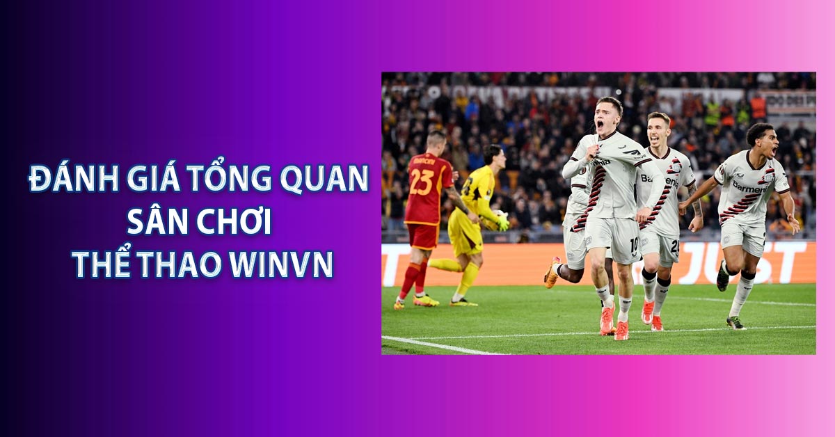 Đánh giá tổng quan sân chơi Thể Thao WINVN