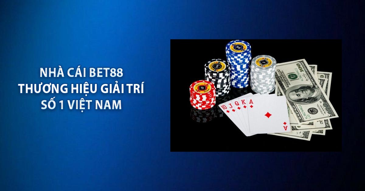 Nhà Cái BET88 - Thương Hiệu Giải Trí Số 1 Việt Nam